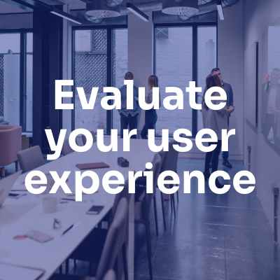 Evaluate  your user experience (2)