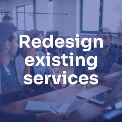 Redesign existing services (2)